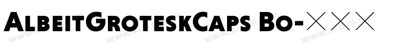 AlbeitGroteskCaps Bo字体转换